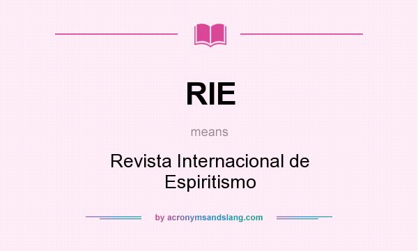 What does RIE mean? It stands for Revista Internacional de Espiritismo