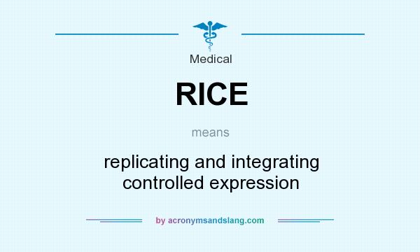 What does RICE mean? It stands for replicating and integrating controlled expression