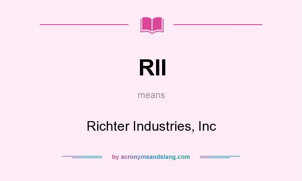What does RII mean? It stands for Richter Industries, Inc