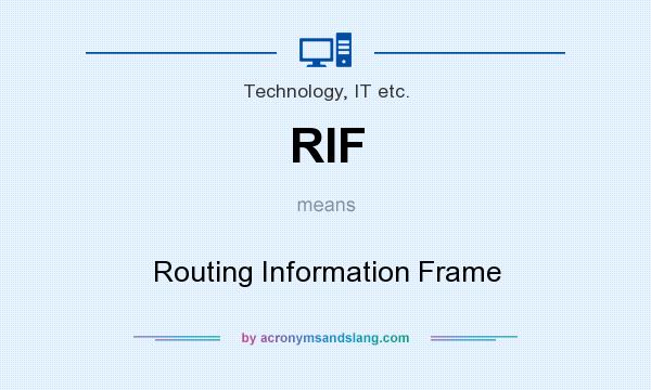 What does RIF mean? It stands for Routing Information Frame