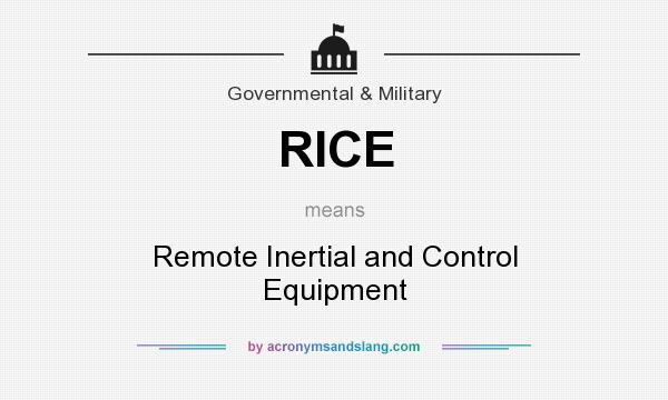 What does RICE mean? It stands for Remote Inertial and Control Equipment