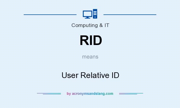 What does RID mean? It stands for User Relative ID