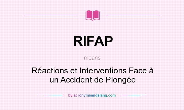 What does RIFAP mean? It stands for Réactions et Interventions Face à un Accident de Plongée