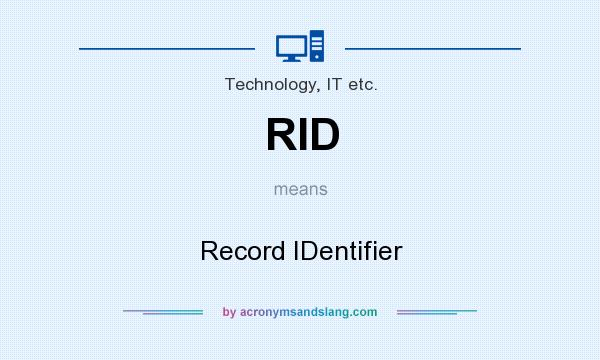 What does RID mean? It stands for Record IDentifier