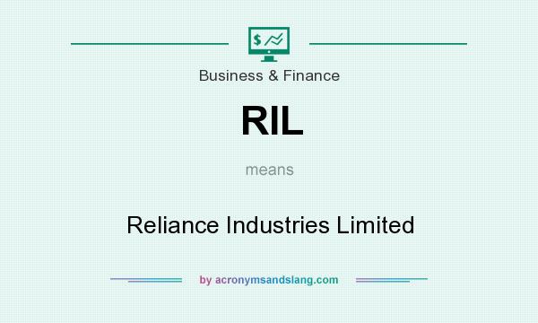 What does RIL mean? It stands for Reliance Industries Limited