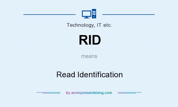 What does RID mean? It stands for Read Identification