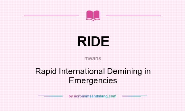 What does RIDE mean? It stands for Rapid International Demining in Emergencies