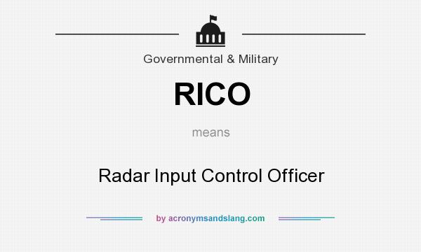 What does RICO mean? It stands for Radar Input Control Officer