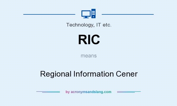 What does RIC mean? It stands for Regional Information Cener