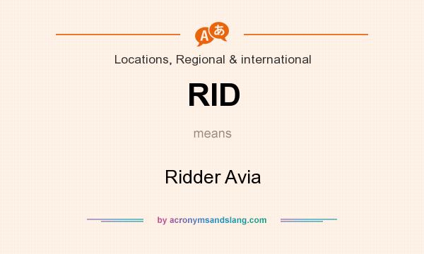 What does RID mean? It stands for Ridder Avia