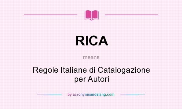 What does RICA mean? It stands for Regole Italiane di Catalogazione per Autori
