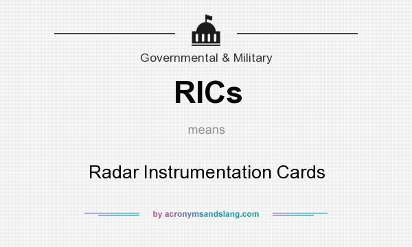 What does RICs mean? It stands for Radar Instrumentation Cards