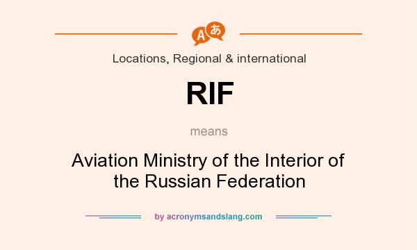 What does RIF mean? It stands for Aviation Ministry of the Interior of the Russian Federation