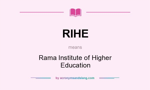 What does RIHE mean? It stands for Rama Institute of Higher Education