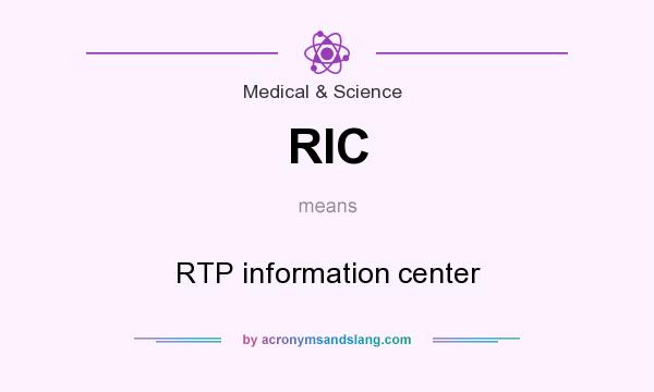 What does RIC mean? It stands for RTP information center