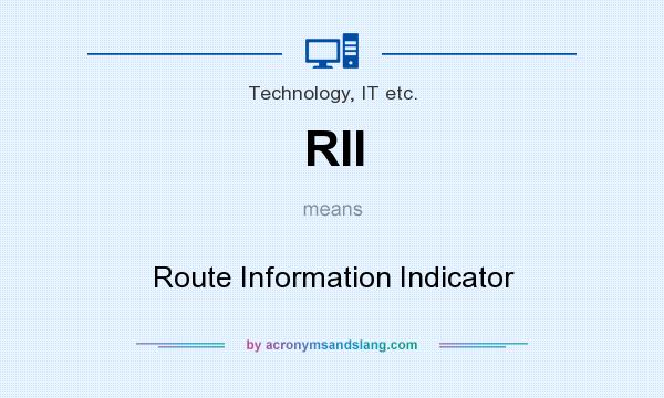 What does RII mean? It stands for Route Information Indicator