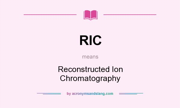 What does RIC mean? It stands for Reconstructed Ion Chromatography