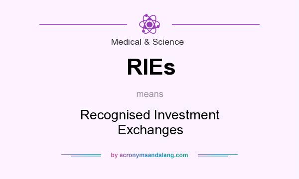What does RIEs mean? It stands for Recognised Investment Exchanges