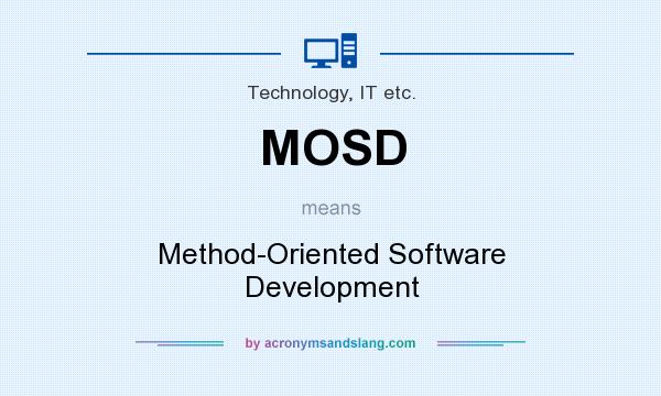 What does MOSD mean? It stands for Method-Oriented Software Development