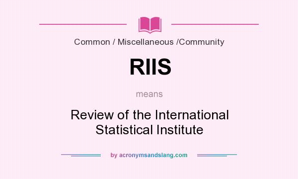 What does RIIS mean? It stands for Review of the International Statistical Institute