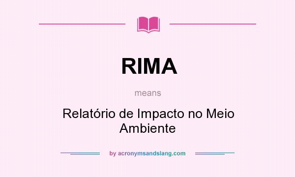 What does RIMA mean? It stands for Relatório de Impacto no Meio Ambiente