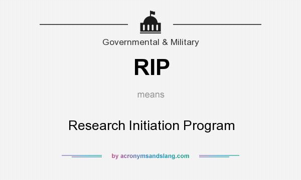 What does RIP mean? It stands for Research Initiation Program