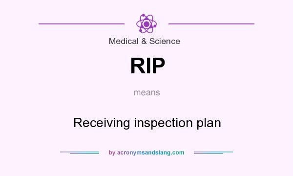 What does RIP mean? It stands for Receiving inspection plan