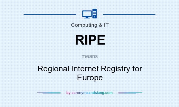 What does RIPE mean? It stands for Regional Internet Registry for Europe