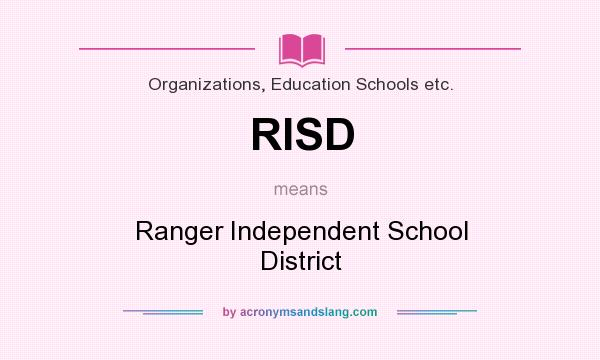 What does RISD mean? It stands for Ranger Independent School District