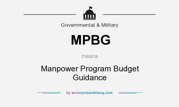 What does MPBG mean? It stands for Manpower Program Budget Guidance