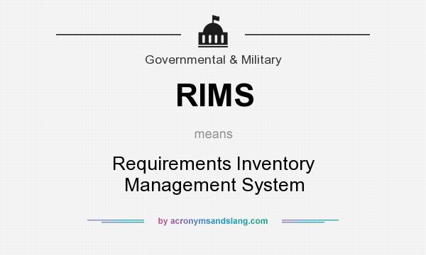 What does RIMS mean? It stands for Requirements Inventory Management System