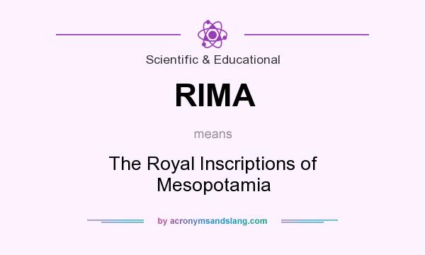 What does RIMA mean? It stands for The Royal Inscriptions of Mesopotamia