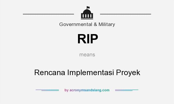 What does RIP mean? It stands for Rencana Implementasi Proyek