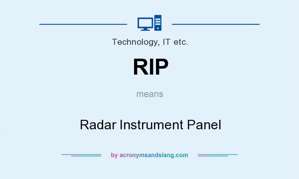 What does RIP mean? It stands for Radar Instrument Panel