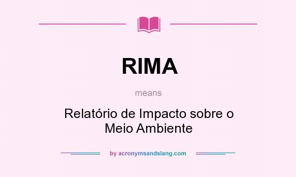What does RIMA mean? It stands for Relatório de Impacto sobre o Meio Ambiente