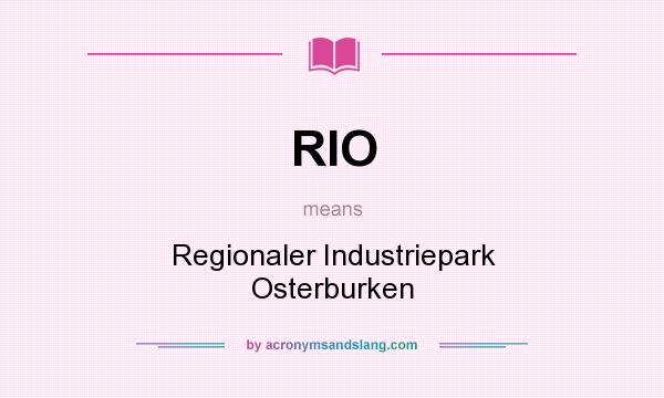 What does RIO mean? It stands for Regionaler Industriepark Osterburken