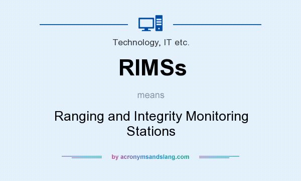What does RIMSs mean? It stands for Ranging and Integrity Monitoring Stations