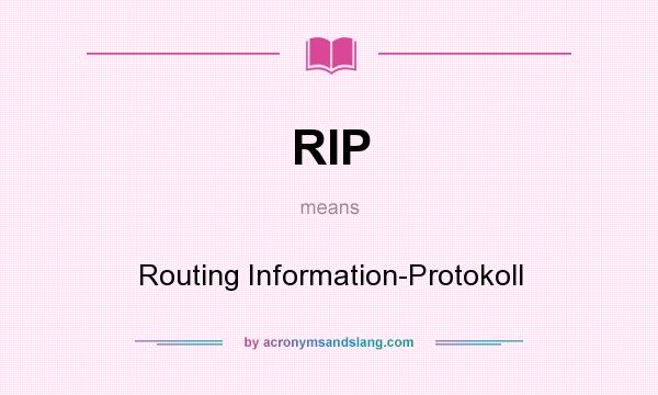 What does RIP mean? It stands for Routing Information-Protokoll