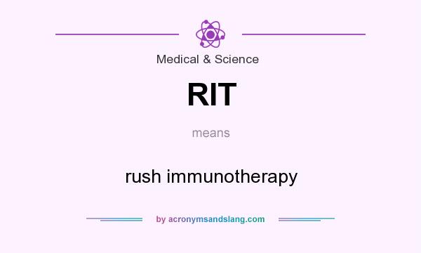 What does RIT mean? It stands for rush immunotherapy