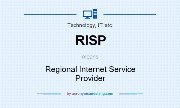 What does RISP mean? It stands for Regional Internet Service Provider