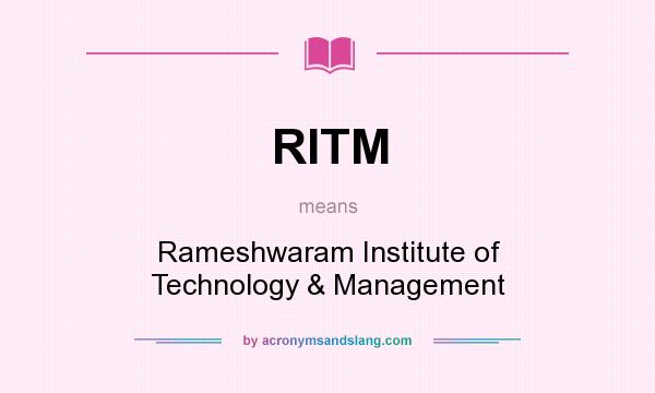What does RITM mean? It stands for Rameshwaram Institute of Technology & Management