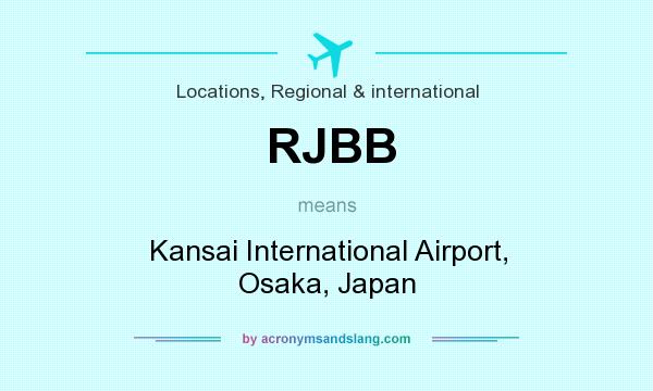What does RJBB mean? It stands for Kansai International Airport, Osaka, Japan