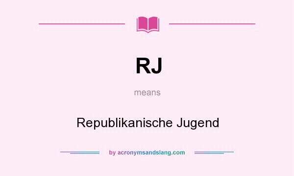 What does RJ mean? It stands for Republikanische Jugend