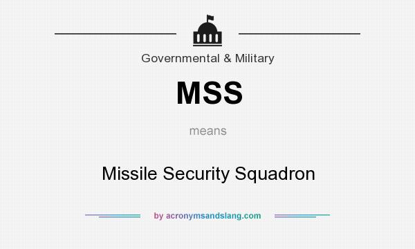 What does MSS mean? It stands for Missile Security Squadron