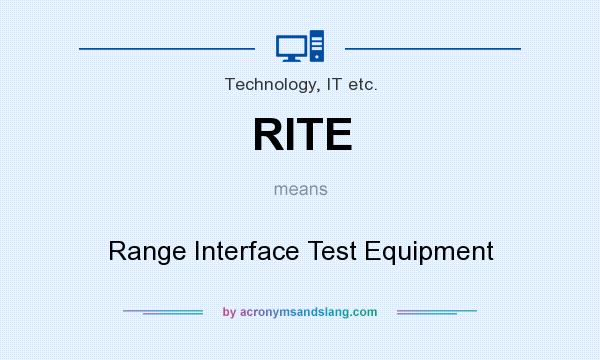 What does RITE mean? It stands for Range Interface Test Equipment