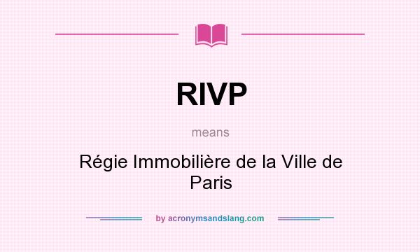 What does RIVP mean? It stands for Régie Immobilière de la Ville de Paris