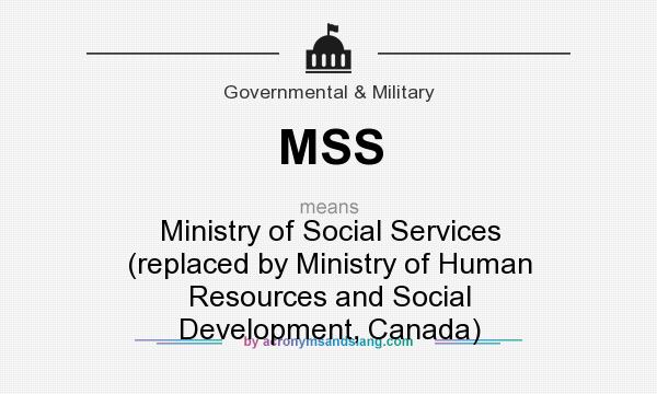 What does MSS mean? It stands for Ministry of Social Services (replaced by Ministry of Human Resources and Social Development, Canada)