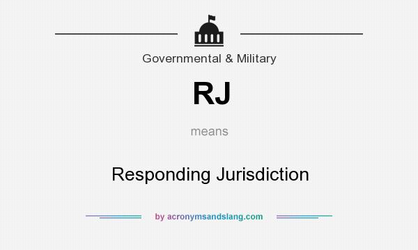 What does RJ mean? It stands for Responding Jurisdiction