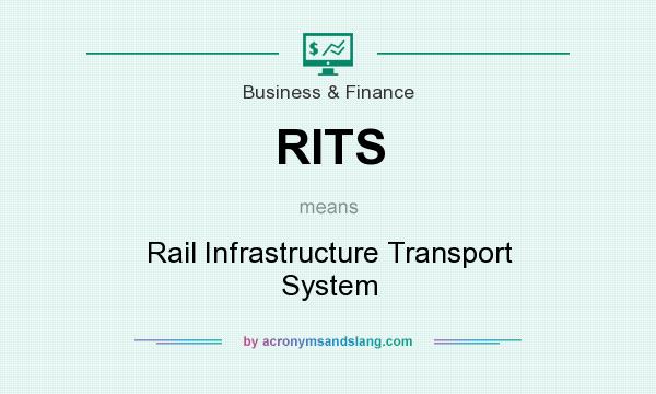 What does RITS mean? It stands for Rail Infrastructure Transport System