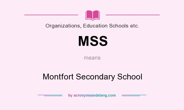 What does MSS mean? It stands for Montfort Secondary School